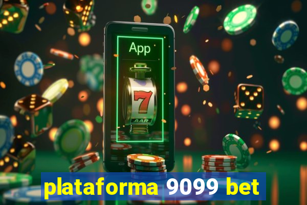 plataforma 9099 bet